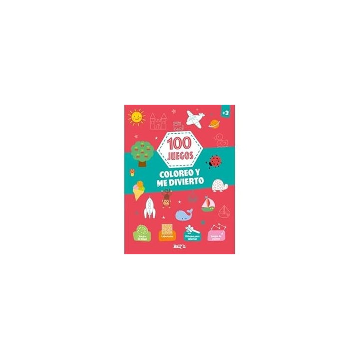 100 JUEGOS. COLOREO Y ME DIVIERTO +3 AÑOS